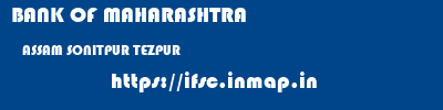 BANK OF MAHARASHTRA  ASSAM SONITPUR TEZPUR   ifsc code